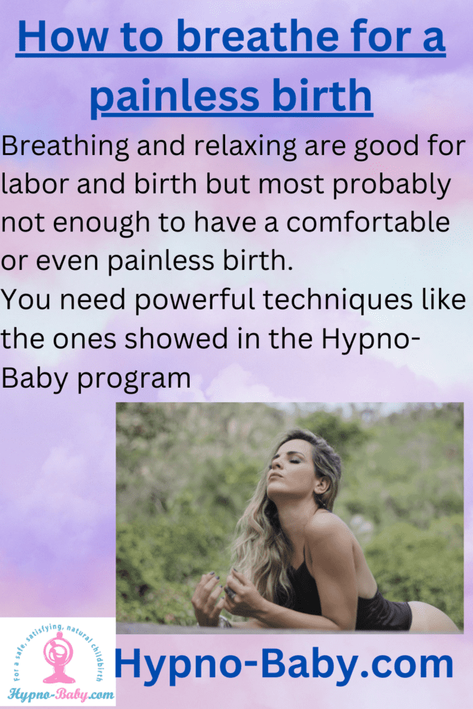 breathing and relaxing are not enough to ahve a comfortable birth
